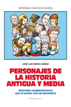 Personajes de la historia antigua y media. Materiales complementarios para el primer ciclo de secundaria