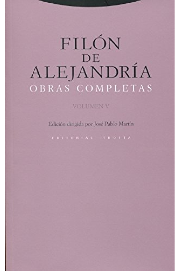 Obras completas (Volumen V): La vida de Moisés / Vida contemplativa o de los suplicantes / Contra Flaco / Embajada a Gayorelata