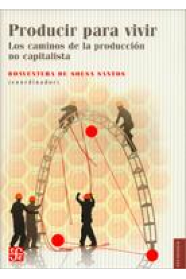 Producir para vivir : Los caminos de la producción no capilatista