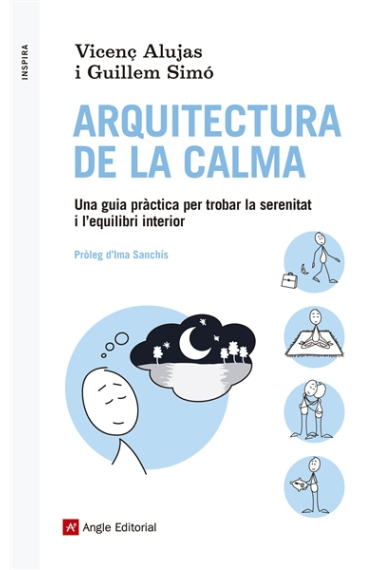 Arquitectura de la calma. Una guia pràctica per trobar i gaudir de la calma mitjançant la meditació inmediata