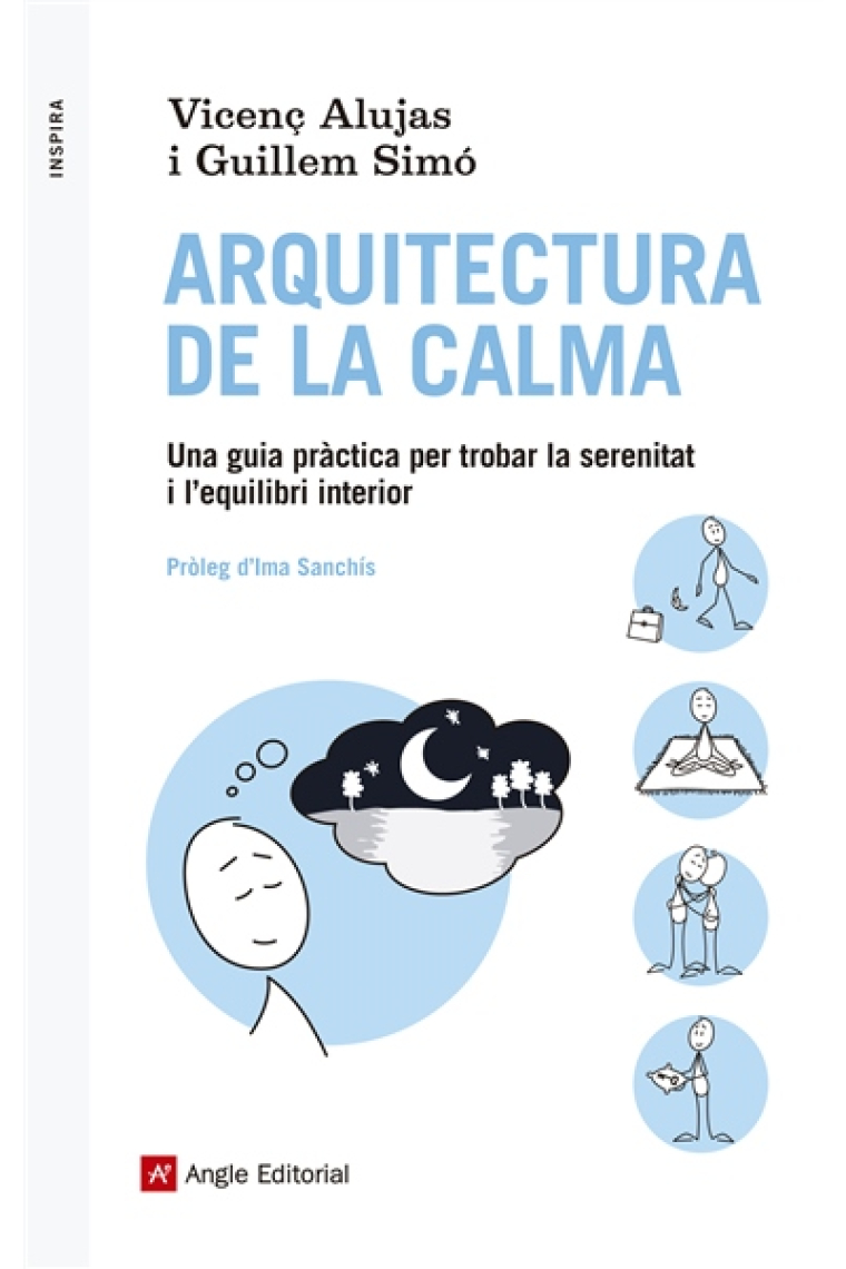 Arquitectura de la calma. Una guia pràctica per trobar i gaudir de la calma mitjançant la meditació inmediata