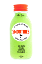 Smoothies. La solución antioxidante 66 recetas caseras