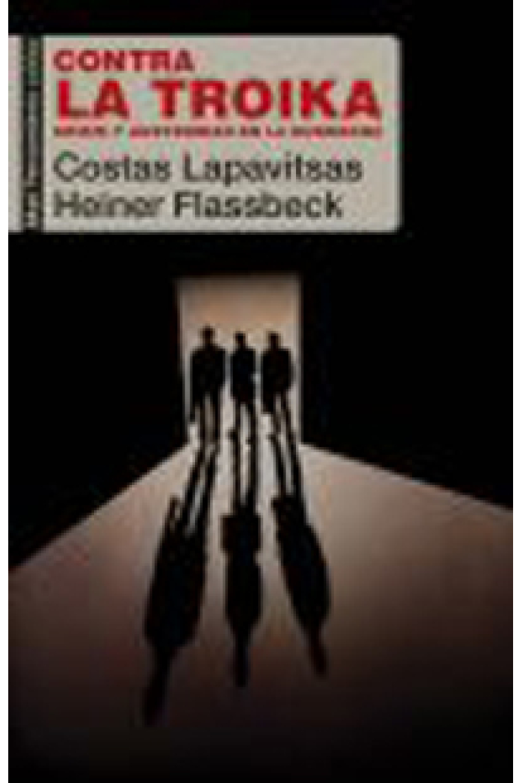 Contra la Troika. Crisis y austeridad en la eurozona