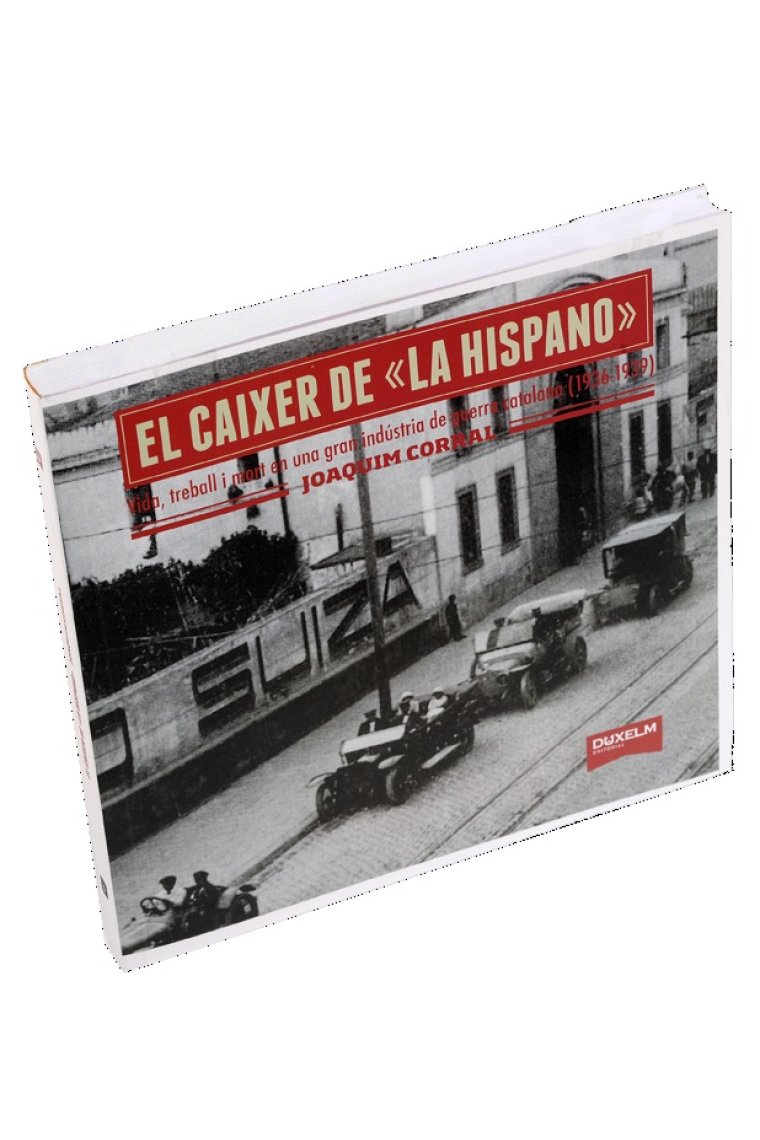 El caixer de La Hispano. Vida, treball i mort en una gran indústria de guerra catalana (1936-1939)