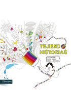 Tejiendo historias. Tu libro para pintar, pensar, sentir y (re)crearte