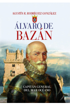 Álvaro de Bazán. Capitán general del Mar Océano