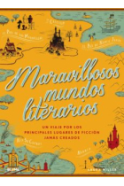 Maravillosos mundos literarios: un viaje por los principales lugares de ficción jamás creados