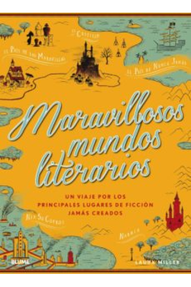 Maravillosos mundos literarios: un viaje por los principales lugares de ficción jamás creados