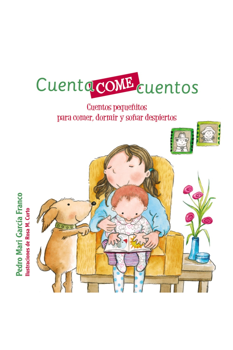 Cuentacomecuentos. Cuentos pequeñitos para comer, dormir y soñar despiertos