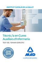 Tècnic/a Especialista de Grau Mitjà Sanitari en Cures Auxiliars d'Infermeria de l'Institut Català de la Salut. Test del Temari Específic (2018/2019)