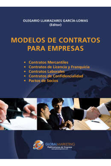 Modelos de contratos para empresas (Mercantiles; Licencia y Franquicia; Laborales; de Confidialidad; Pactos de Socios)