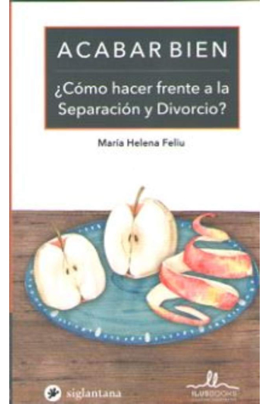 Acabar Bien ¿Como Hacer Frente A La Separacion Y Divorcio?