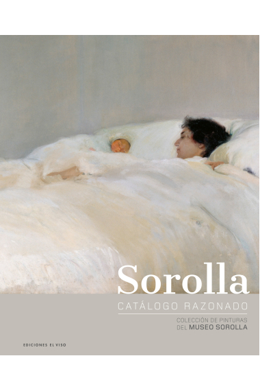 Sorolla. Catálogo razonado. Colección de pinturas del Museo Sorolla.