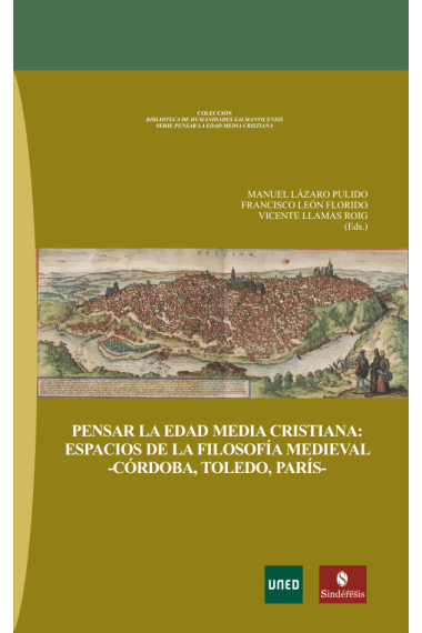 Pensar la Edad Media cristiana: espacios de la filosofía medieval (Córdoba, Toledo, París)