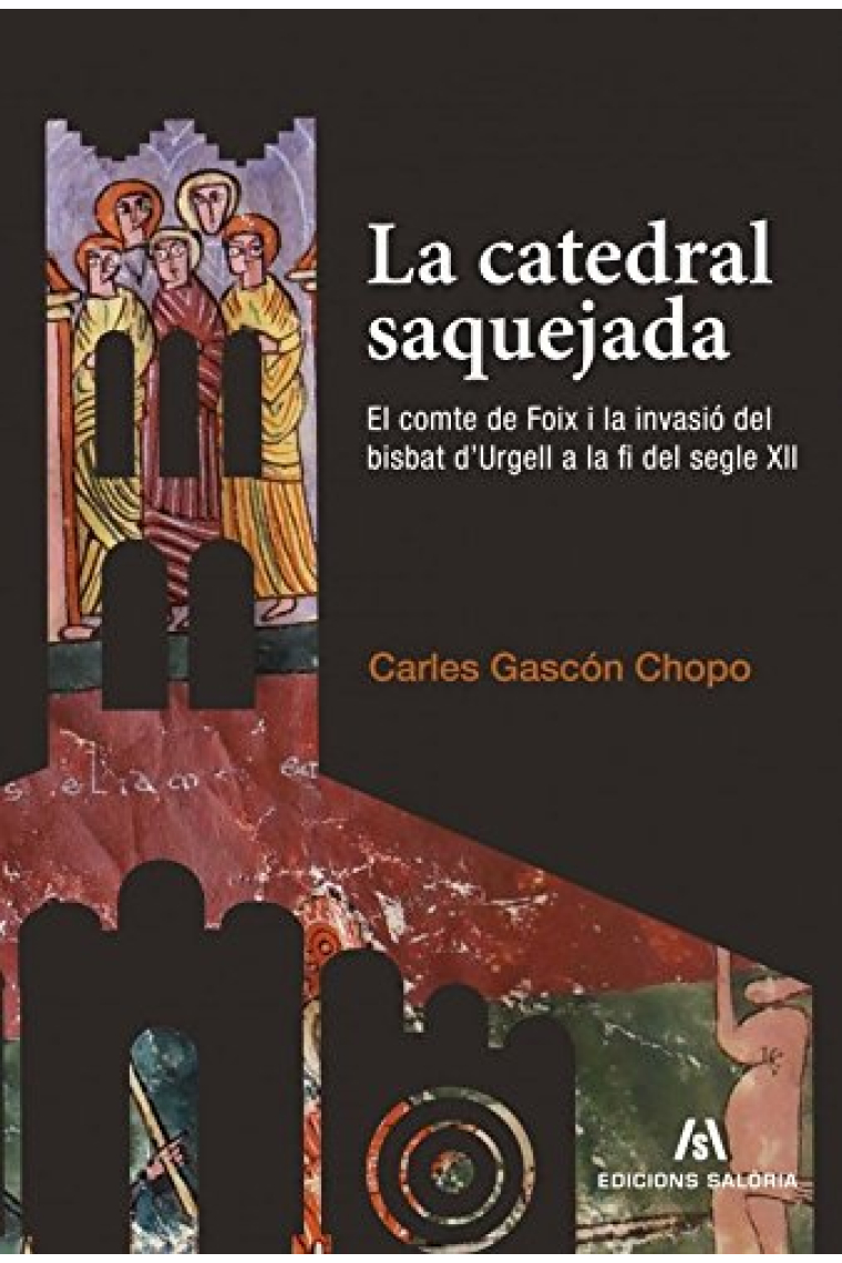 La catedral saquejada. El comte de Foix i la invasió del bisbat d'Urgell a la fi del segle XII