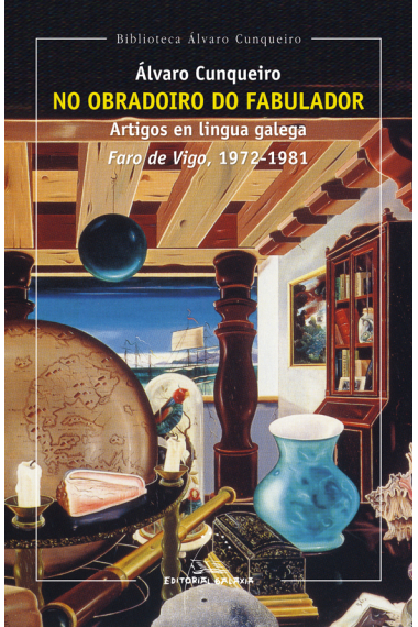 No obradoiro do fabulador. Artigos faro de vigo (1972-1981)