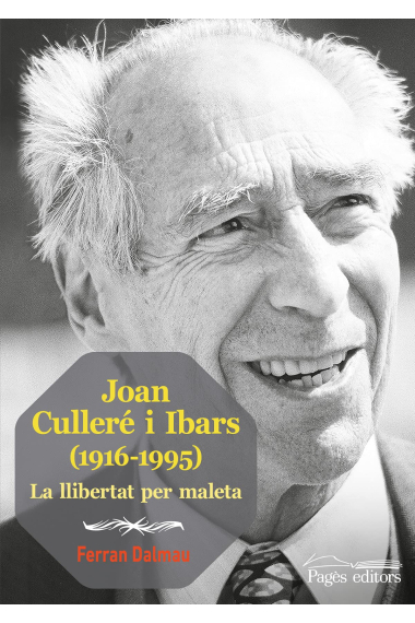 Joan Culleré i Ibars (1916-1995). La llibertat per maleta