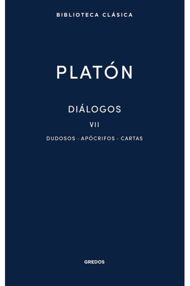 Diálogos, VII: Dudosos. Apócrifos. Cartas