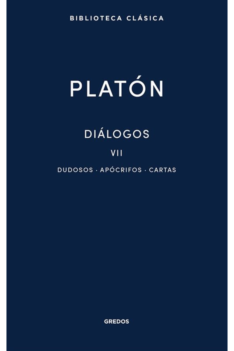 Diálogos, VII: Dudosos. Apócrifos. Cartas