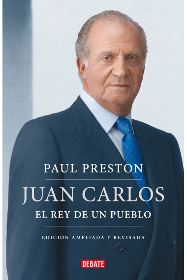 Juan Carlos I. El rey de un pueblo (edición actualizada)