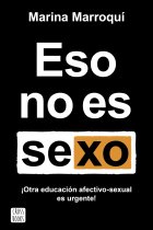 Eso no es sexo. ¡Otra educación sexual es urgente!