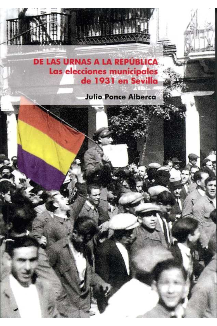 DE LAS URNAS A LA REPUBLICA.LAS ELECCIONES MUNICIPALES 1931