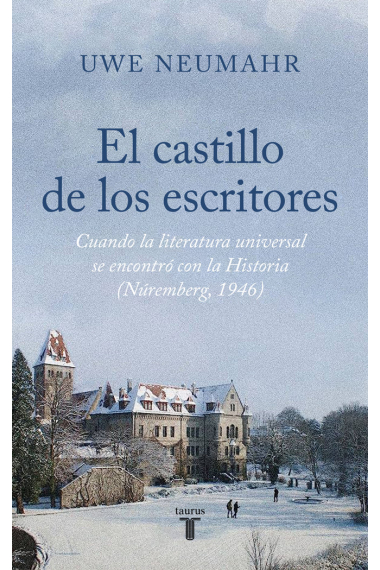 El castillo de los escritores: cuando la literatura universal se encontró con la Historia (Núremberg, 1946)