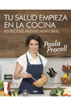 Tu salud empieza en la cocina. 80 recetas antiinflamatorias