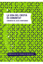 «La vida del cristià és comunitat»: comunitat de Jesús i Montserrat