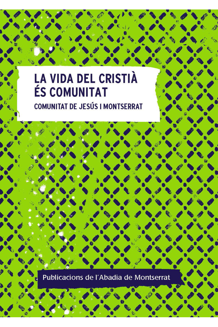 «La vida del cristià és comunitat»: comunitat de Jesús i Montserrat