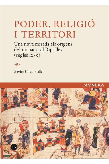 Poder, religió i territori. Una nova mirada als orígens del monacat al Ripollès (segles IX-X)