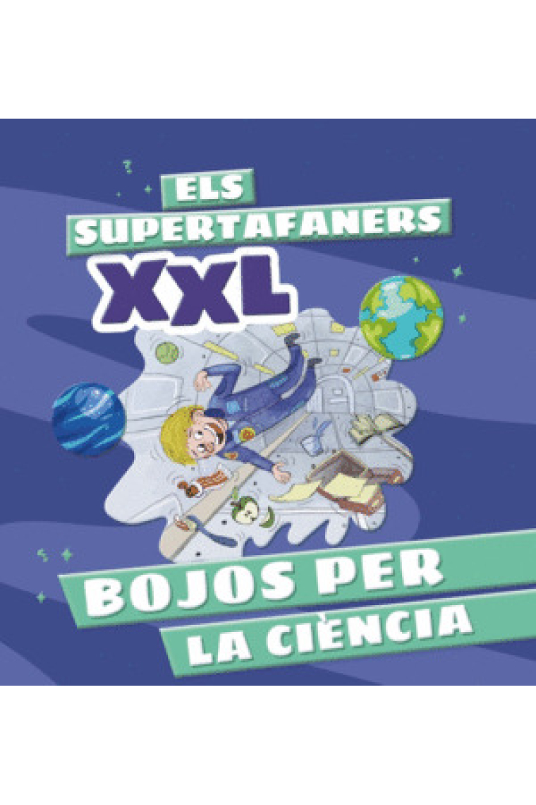 ELS SUPERTAFANERS XXL BOJOS PER LA CIENCIA