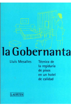 La gobernanta. Técnica de la regiduría de pisos en un hotel de calidad