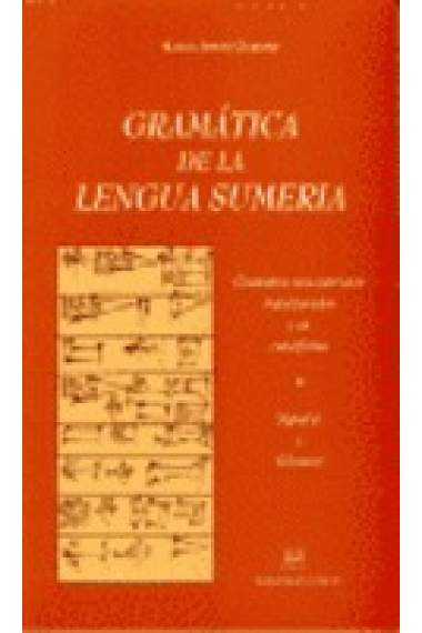 Gramática de la lengua sumeria. Gramática con ejercicios transliterados y en cuneiforme