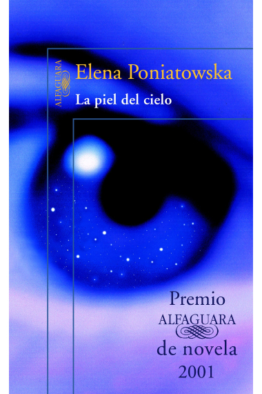 La piel del cielo. Premio Alfaguara de novela 2001