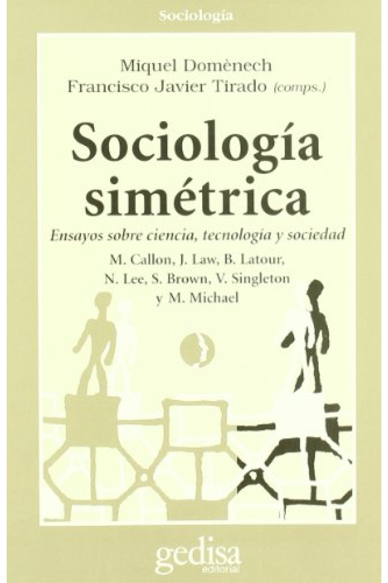 Sociología simétrica. Ensayos sobre ciencia, tecnología y sociedad