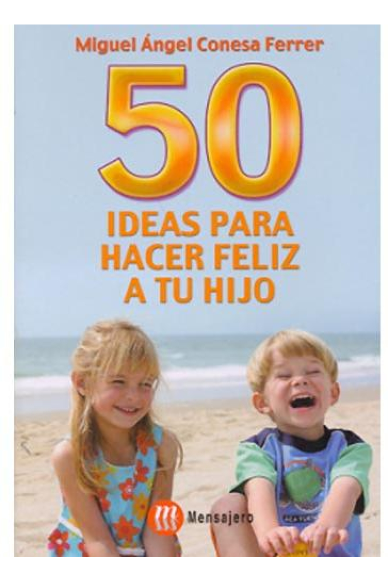 50 Ideas para hacer feliz a tu hijo