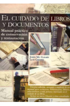 El cuidado de libros y documentos (Manual práctico de conservación y restauración)