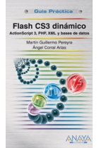 Flash CS3 dinámico. Action Script3, PHP, XML y bases de datos