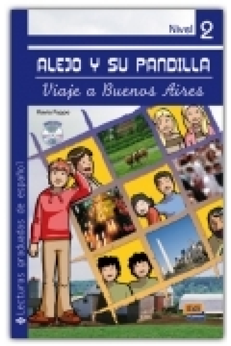 Alejo y su pandilla: Viaje a Buenos Aires. (Nivel 2) Incluye CD