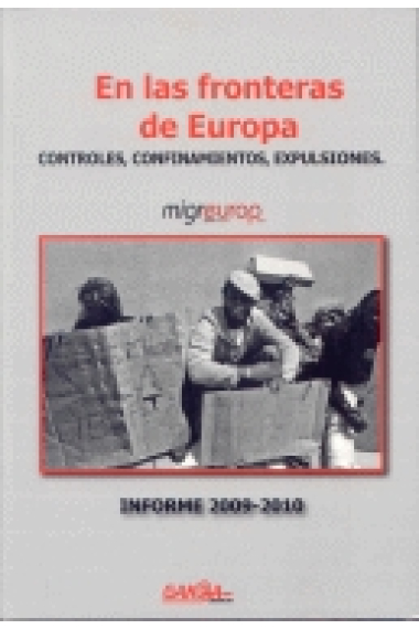 En las fronteras de Europa. Controles, confinamientos, expulsiones. Informe 2009-2010