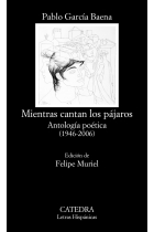 Mientras cantan los pájaros: antología poética (1946-2006)