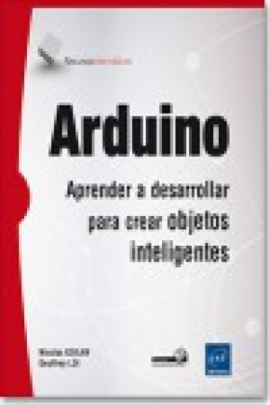 Arduino . Aprender a desarrollar para crear objetos inteligentes