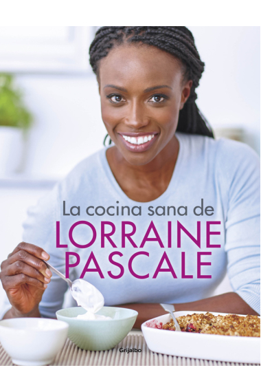 La cocina sana de Lorraine Pascale