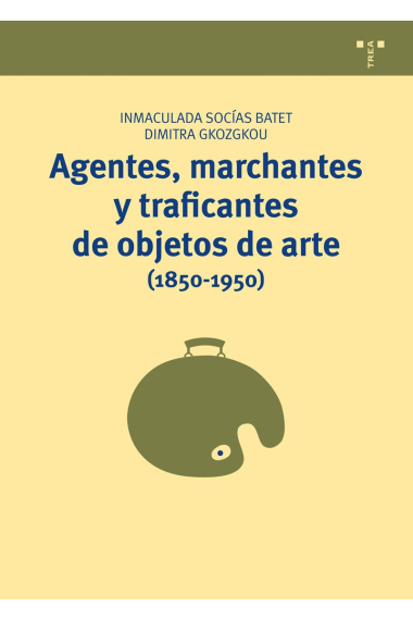 Agentes, marchantes y traficantes de objetos de arte (1850-1950)