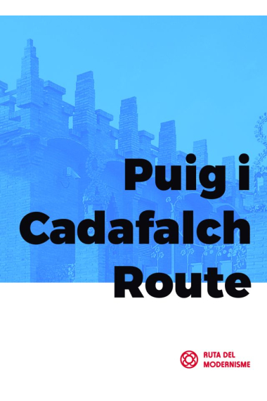 Puig i Cadafalch Route (Ingl.)