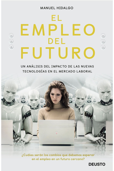 El empleo del futuro. Un análisis del impacto de las nuevas tecnologías en el mercado laboral