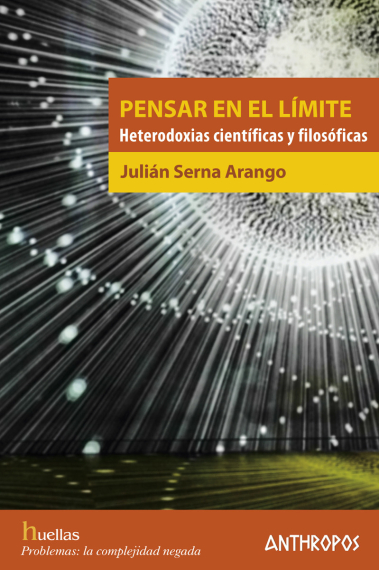 Pensar en el límite: heterodoxias científicas y filosóficas