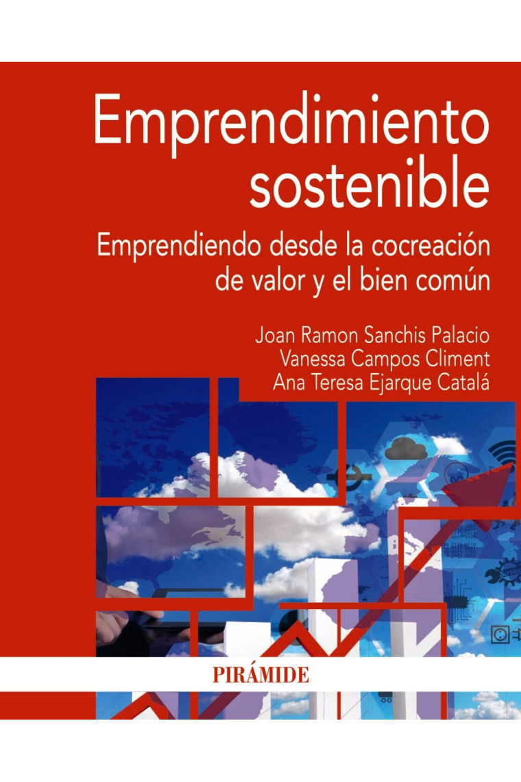 Emprendimiento sostenible. Emprendiendo desde la cocreación de valor y el bien común