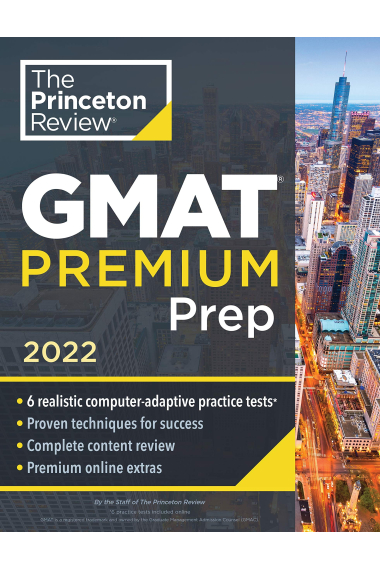 Princeton Review GMAT Premium Prep, 2022: 6 Computer-Adaptive Practice Tests + Review and Techniques + Online Tools